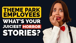 Theme Park employees Whats your BEST HORROR stories  Reddit Podcast [upl. by Otero]