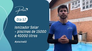 57º dia de uso do ionizador solar para piscinas de 15000 a 40000 Litros na piscina 02 [upl. by Adnoma]