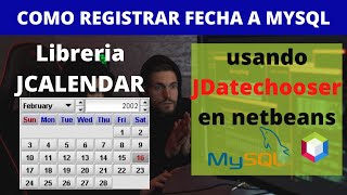 ✅ Registrar fechas a mysql con jdatechooser desde netbeans [upl. by Asiluj]