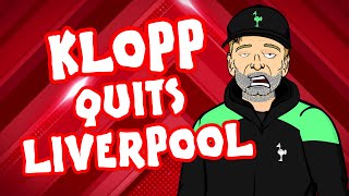 KLOPP QUITS LIVERPOOL [upl. by Sebastiano]