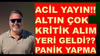 ACİL YAYIN  Altın çok kritik ALIM YERİ Mİ PANİK YAPMA [upl. by Siloum]