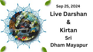 Live Darshan amp Kirtan Sri Dham Mayapur  Sept 25 2024 [upl. by Ybbor]