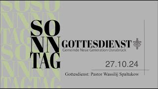 Gottesdienst Sonntag 271024  Pastor Wassili Spaltakow [upl. by Bravin]