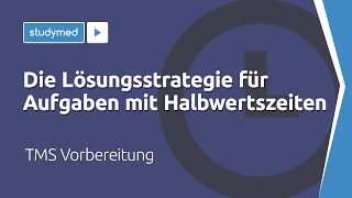 Die Lösungsstrategie für Aufgaben mit Halbwertszeiten  TMS Vorbereitung [upl. by Naashom]