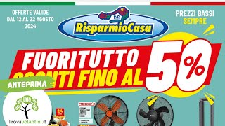 VOLANTINO RISPARMIOCASA dal 12 al 22 agosto 2024 anteprima [upl. by Tiffy146]