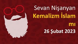 Sevan Nişanyan  Kemalizm İslam mı [upl. by Ttoille]