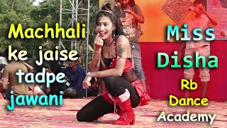 Tadpe Jawani  machhari ke jaise tadpe jawani  Miss Disha  Rb Dance Academy  disha no1 dancer [upl. by Notlit]