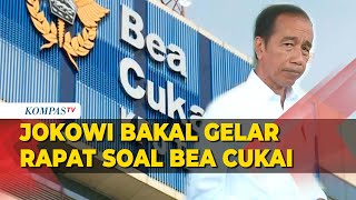 Jokowi akan Gelar Ratas Evaluasi Kinerja Bea Cukai [upl. by Beaufert]