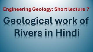 Explanation of geological work of Rivers in Hindi language [upl. by Sato]