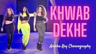 Khwab Dekhe  ANISHA KAY CHOREOGRAPHY  BollyFusion Dance  Katrina Kaif  BOLLYWOOD DANCE COVER [upl. by Adranoel]