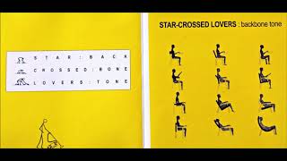 StarCrossed Lovers  Backbone Tone Album [upl. by Nirro]