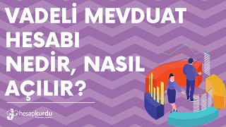 Vadeli Mevduat Hesabı Nedir Nasıl Açılır [upl. by Mauri]