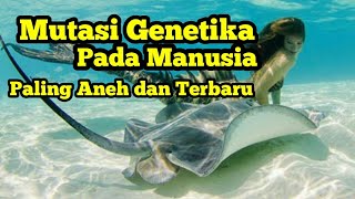 Mutasi Genetika yang terjadi pada Manusia Aneh [upl. by Enilec472]