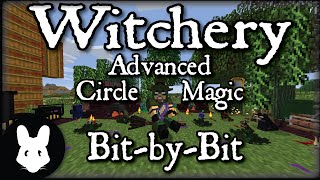 Witchery Advanced Circle Magic  BitbyBit [upl. by Olimreh854]