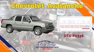 CHEVROLET AVALANCHE FALLA DTC P0336 [upl. by Riehl690]