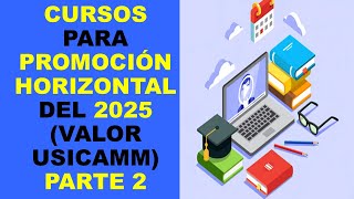 Soy Docente CURSOS PARA PROMOCIÓN HORIZONTAL DEL 2025 VALOR USICAMM PARTE 2 [upl. by Arun]