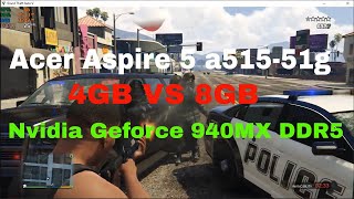 4GB VS 8GB RAM Gamer  GTA 5 4GB RAM vs 8 GB RAM Gamer  Nvidia Geforce 940MX DDR5 [upl. by Ecissej721]