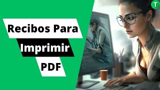 Cómo crear y utilizar recibos en formato PDF para imprimir  Guía completa [upl. by Lindell]