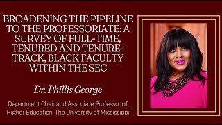 Phillis George A Survey of FullTime Tenured amp TenureTrack Black Faculty within the SEC [upl. by Tome]