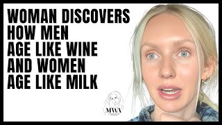 Woman Hits The Wall And Realizes Men Age Like Fine Wine And Women Age Like Milk [upl. by Parke]