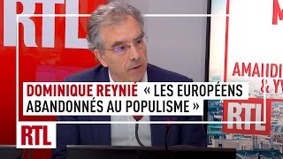 Dominique Reynié  quotLes Européens abandonnés au populismequot [upl. by Palua]