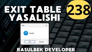 DASTURLASH  KOD YOZAMIZ  EXIT TABLE YARATISH  № 238  RASULBEK DEVELOPER [upl. by Marigold60]