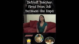 Detroit Teacher Fired From Job because she Raps [upl. by Cuttie]