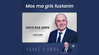 Mos ma gris fustanin [upl. by Hennahane]