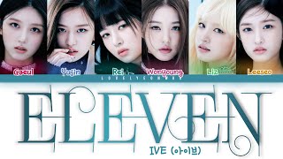 IVE 아이브 – ELEVEN Lyrics Color Coded HanRomEng [upl. by Laynad]