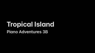 Demo Tropical Island  Piano Adventures 3B [upl. by Noach]