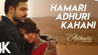 Hamari Adhuri Kahani  Title Track  Emraan Hashmi Vidya Balan  Jeet Gannguli  Arijit Singh Song [upl. by Niai]