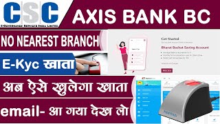 Csc Axis Bank Account Opening  No Nearest Branch  Big Update For Axis Bank Bc [upl. by Grunberg]