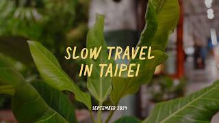 Taipei slow travel  What to do on rainy days 台北の慢旅 [upl. by Ahron936]