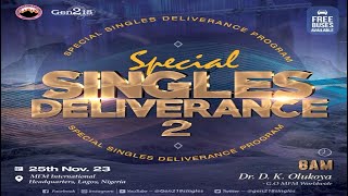 SPECIAL SINGLES DELIVERANCE 2  MFM Gen218 Singles Meeting with Dr D K Olukoya 25112023 [upl. by Anirav357]