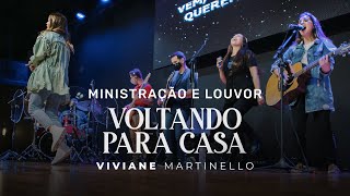 VOLTANDO PARA CASA  Ministração e Louvor  Viviane Martinello [upl. by Arihsa]