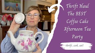 Thrift Haul the BEST Coffee Cake Recipe and An Afternoon Tea Party thrifthaul teatime [upl. by Nytsirt599]