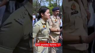 IPS Anshika verma 🔥🔥  ipsofficer  ipsiasshorts  ytshortsviral  upsc2024  shorts [upl. by Nyleak]