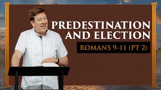 Predestination and Election  Romans 911 Part 2  Gary Hamrick [upl. by Zelle714]