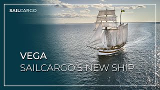 VEGA  SAILCARGOs New Ship  SAILCARGO INC 2022 [upl. by Mallis]