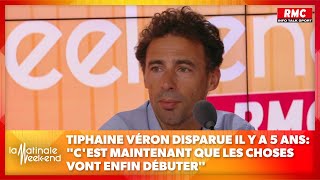 Disparition de Tiphaine Véron quotCinq ans après cest maintenant que les choses vont enfin débuterquot [upl. by Whittaker]