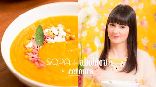 Sopa de Abóbora e Cenoura  Vamos Pra Cozinha 02 [upl. by Sekyere]