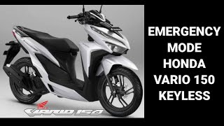 EMERGENCY MODE HONDA VARIO 150 KEYLESS SYSTEM  HONDA CLICK [upl. by Charyl563]