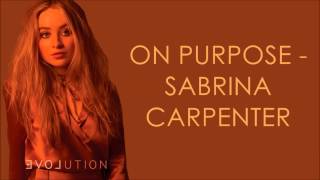 Sabrina Carpenter  On Purpose Lyrics [upl. by Nisen]