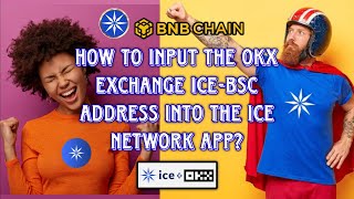 How to Input the OKX Exchange ICEBSC Wallet Address into the ICE Network App StepbyStep Guide [upl. by Natloz306]