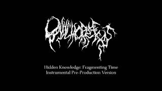 ONYCHORRHEXIS  Hidden Knowledge Fragmenting Time Instrumental PreProduction Version [upl. by Lehman272]