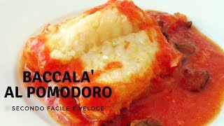 BACCALA al POMODORO Ricetta Semplice e veloce  RICETTE DI GABRI [upl. by Toomin37]