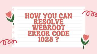 How you can Resolve Webroot Error Code 1028 [upl. by Haynor]