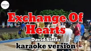 EXCHANGE OF HEARTS  David Slater  karaoke version [upl. by Neyu]