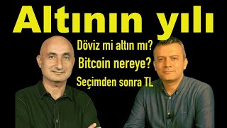 Döviz mi altın mı  Bitcoin nereye  Seçim sonrası senaryoları [upl. by Zantos]