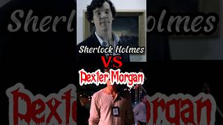 Sherlock Holmes vs Dexter Morgan edit battle [upl. by Euqnomod]